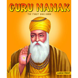 Large Print Guru Nanak- The First Sikh Guru