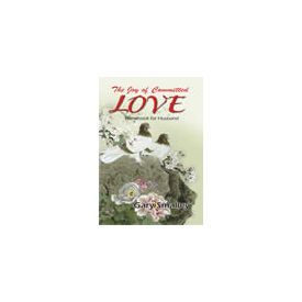 Joy of Committed Love: A Handbook for Husbands