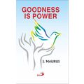 Goodness Is Power