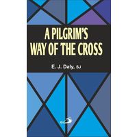 A Pilgrim's Way of the Cross
