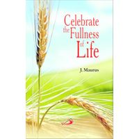 Celebrate the Fullness of Life