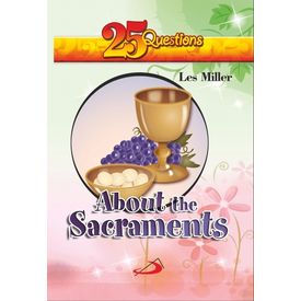 25 Quetsions About The Sacraments