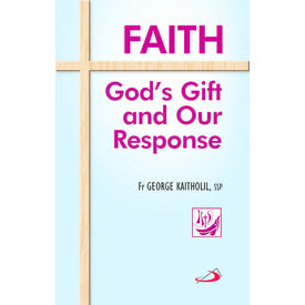 Faith God s Gift and Our Response