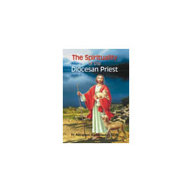 Spirituality of the Diocesan Priest, The