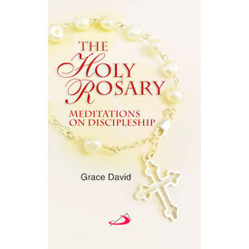 Holy Rosary Meditations on Discipleship