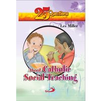 25 Questions About Catholic Social Teaching