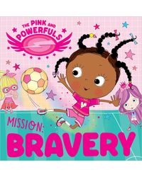 Pink & Powerfuls Mission Bravery