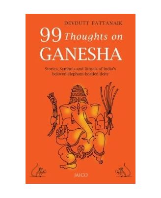 99 Thoughts On Ganesha