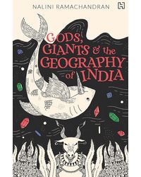 Gods, Giants And The Geography Of India