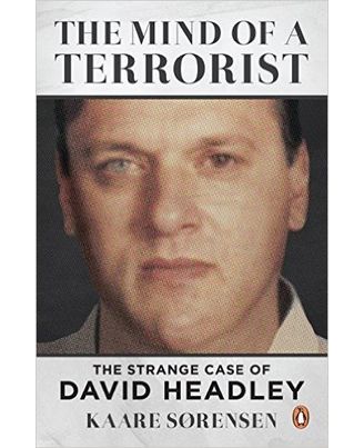 The Mind of a Terrorist: The Strange Case Of David Headley