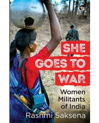 She Goes To War: Women Militants Of India