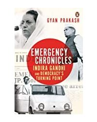 Emergency Chronicles: Indira Gandhi And Democracy