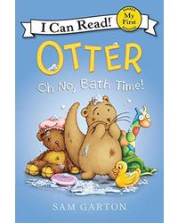 Otter: Oh No, Bath Time! (My First I Can Read)