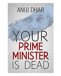 Your Prime Minister Is Dead