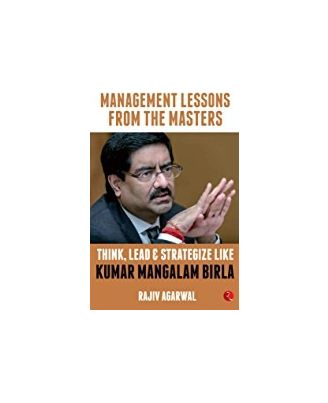 Think, Lead And Strategize Like Kumar Mangalam Birla