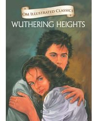 Wuthering Heights: Illustrated abridged Classics (Om Illustrated Classics)