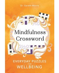 Mindfulness Crosswords: Everyday Puzzles For Wellbeing