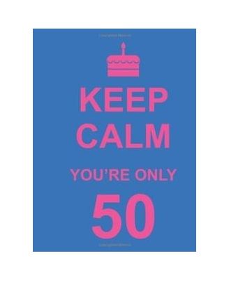 Keep Calm You Re Only 50(Nr)