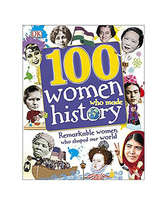 100 Women Who Made History (Dkyr)