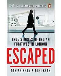 Escaped: True Stories of Indian Fugitives in London