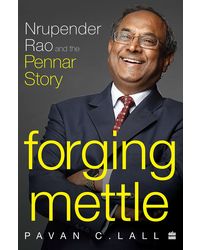 Forging Mettle: Nrupender Rao And The Pennar Story