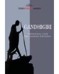 Gandhigiri: Inspirations From The Mahatma For Today