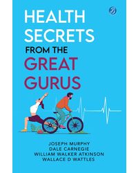 Health Secrets From The Great Gurus
