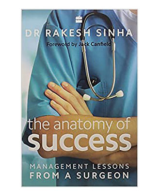 The Anatomy Of Success: Management Lessons From A Surgeon