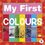 My First Colours (Capstone Young Readers: Maple Leaf Learners)
