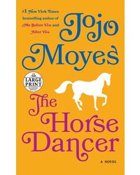 The Horse Dancer: A Novel (Random House Large Print)