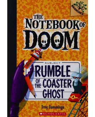 Rumble o? the Coaster Ghost: A Branches Book (The Notebook of Doom# 9)