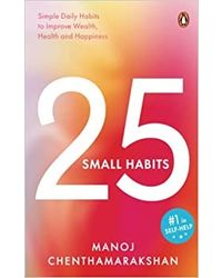 25 Small Habits: Simple Daily Habits to Improve Wealth, Health and Happiness Paperback