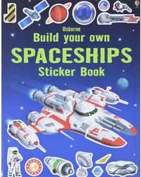 Build Your Own Spaceships Sticker Book (Build Your Own Sticker Book)