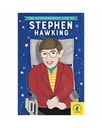 The Extraordinary Life Of Stephen Hawking