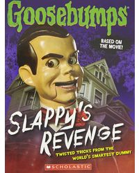 Goosebumps The Movie: Slappy'S Revenge (Twisted Tricks From The World'S Smartest Dummy)