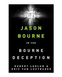 Robert Ludlum's The Bourne Deception: The Bourne Saga: Book 7