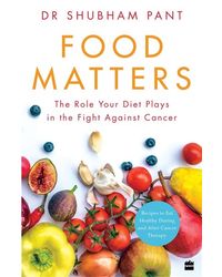 Food Matters: The Role Your Diet Plays in the Fight Against Cancer