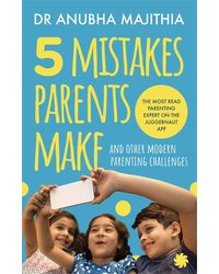 Five Mistakes Parents Make