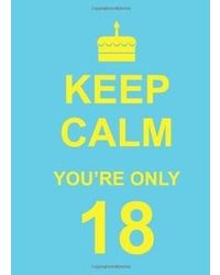 Keep Calm You'Re Only 18(Nr)