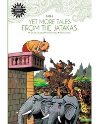 Yet More Tales From The Jatakas: 3 In 1