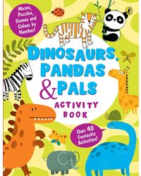 Dinosaurs, Pandas and Pals Activity Book: Over 40 Fun Activities, Mazes, Drawing, Matching Games & More