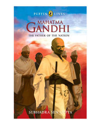 Mahatma Gandhi: The Father Of The Nation