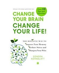 Change Your Brain Change Your Life