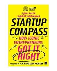 Startup Compass: How Iconic Entrepreneurs Got It Right