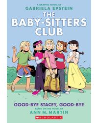 The Baby- Sitters Graphic Novel# 11: Good- Bye Stacey, Good- Bye (A Graphix Book)