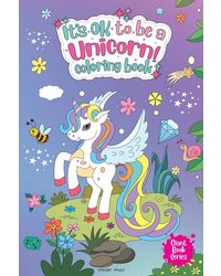 Its Ok To Be A Unicorn Coloring Book