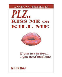 Plz. . Kiss Me Or Kill Me: If You Are In Love. . . You Need Medicine