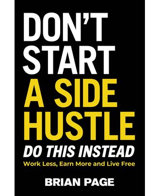 Don t Start a Side Hustle!