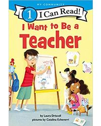 I Want to Be a Teacher (I Can Read Level 1)