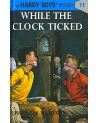 The Hardy Boys 11: While the Clock Ticked